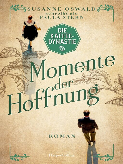 Title details for Die Kaffeedynastie--Momente der Hoffnung by Paula Stern - Available